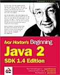 Ivor Hortons Beginning Java 2 SDK 1.4 Edition