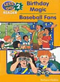 Lets Go Readers: Level 2: Birthday Magic/Baseball Fans (Paperback)
