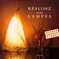 Realisez vos Lampes (Hardcover)