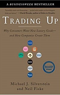 [중고] Trading Up: Why Consumers Want New Luxury Goods--And How Companies Create Them (Paperback)
