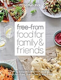 Free-From Food for Family and Friends : Over a Hundred Delicious Recipes, All Gluten-Free, Dairy-Free and Egg-Free (Hardcover)