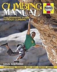 Climbing Manual : The Essential Guide to Rock Climbing (Hardcover)
