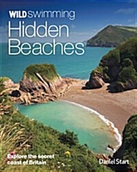 Wild Swimming Hidden Beaches : Explore the Secret Coast of Britain (Paperback, 2nd revised & expanded ed)