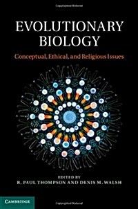 Evolutionary Biology : Conceptual, Ethical, and Religious Issues (Hardcover)