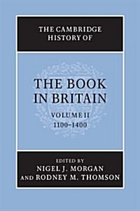 The Cambridge History of the Book in Britain: Volume 2, 1100–1400 (Paperback)