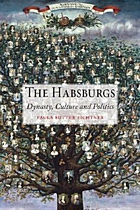 The Habsburgs : Dynasty, Culture and Politics (Hardcover)
