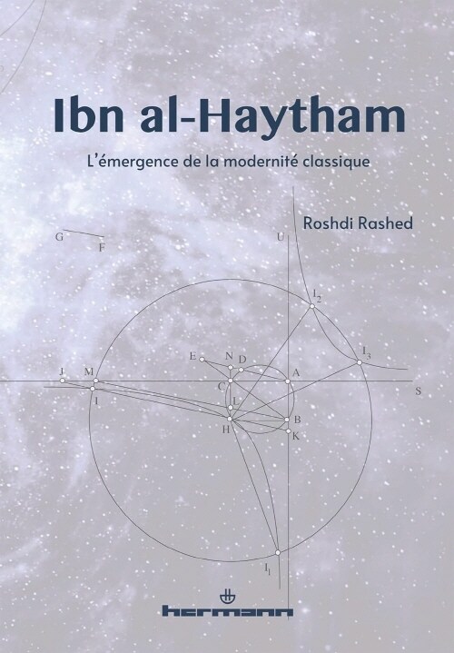 Ibn al-Haytham: Lemergence de la modernite classique (Paperback)