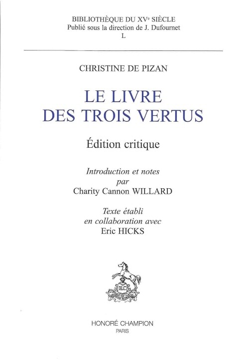 Le livre des trois vertus : Introduction et notes par Charity Cannon Willard. Texte etabli en collaboration avec Eric Hicks