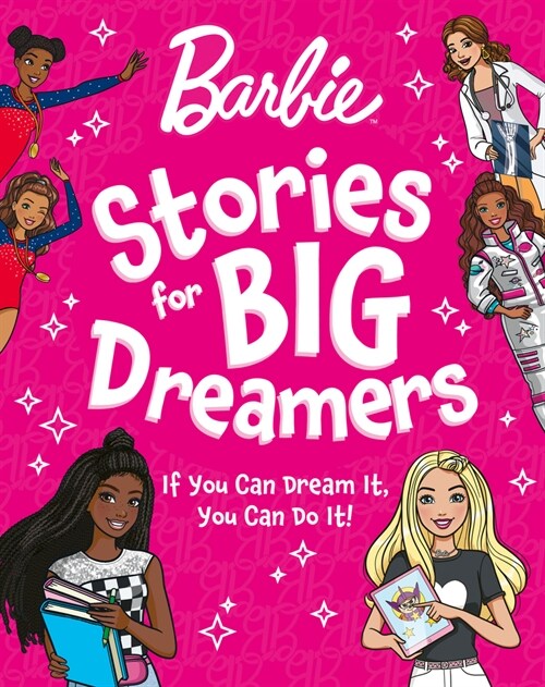 Barbie Stories for Big Dreamers Treasury (Hardcover)