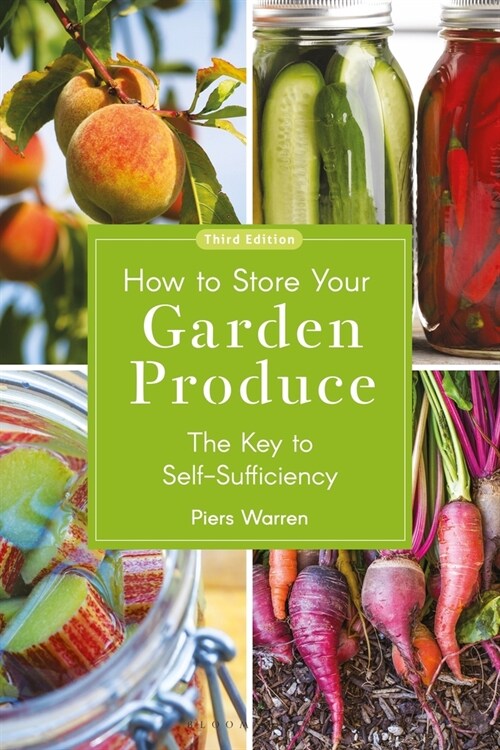 How to Store Your Garden Produce : The Key to Self-Sufficiency (Paperback, 3 ed)