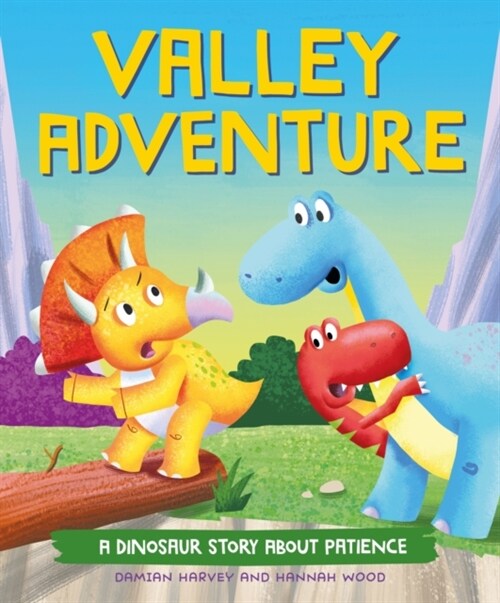 A Dinosaur Story: Valley Adventure : A Dinosaur Story about Patience (Hardcover)