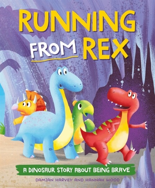 A Dinosaur Story: Running from Rex : A Dinosaur Story about Being Brave (Hardcover)