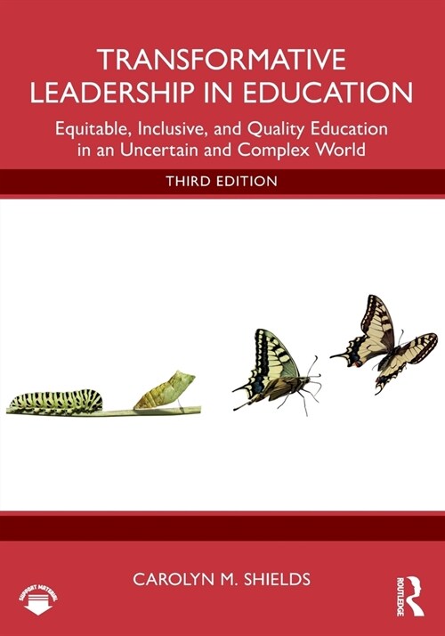 Transformative Leadership in Education : Equitable, Inclusive, and Quality Education in an Uncertain and Complex World (Paperback, 3 ed)