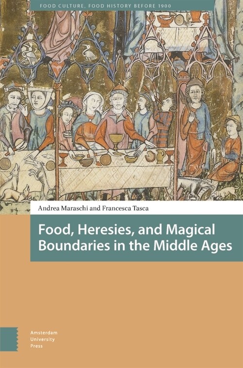 Food, Heresies, and Magical Boundaries in the Middle Ages (Hardcover)