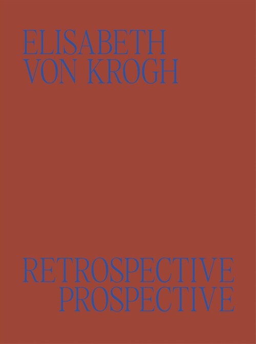 Elisabeth Von Krogh: Retrospective - Prospective: Ceramics 1972-2024 (Hardcover)