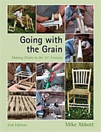 Going with the Grain : Making Chairs in the 21st Century (Paperback, 2 Revised edition)