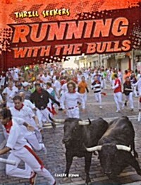 Running with the Bulls (Library Binding)