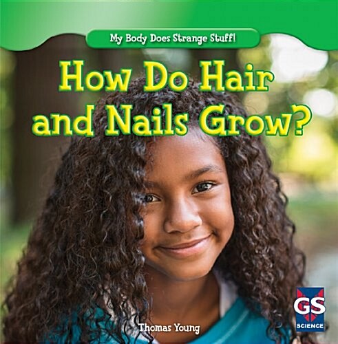 How Do Hair and Nails Grow? (Library Binding)