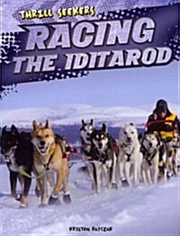 Racing the Iditarod (Paperback)