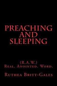 Preaching and Sleeping: (R.A.W.) Real. Anointed. Word. (Paperback)
