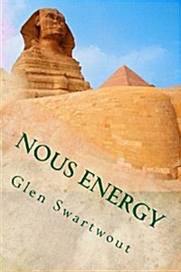 Nous Energy: Healing Power of the Pyramids (Paperback)