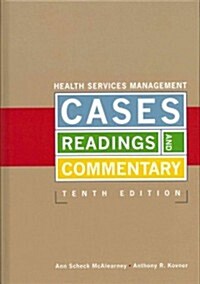 Health Services Management Cases, Readings, and Commentary, Tenth Edition (Hardcover, 10)