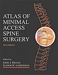 Atlas of Minimal Access Spine Surgery, Second Edition (Hardcover, 2, Revised)