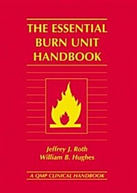 The Essential Burn Unit Handbook (Paperback)