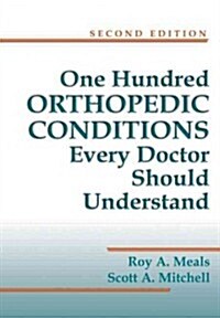 One Hundred Orthopaedic Conditions Every Doctor Should Understand (Paperback)