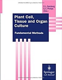 Plant Cell, Tissue and Organ Culture: Fundamental Methods (Paperback, 1995)
