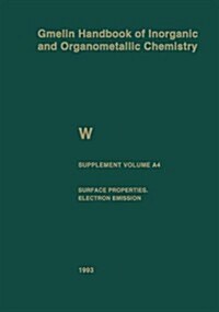 W Tungsten: Supplement Volume A4 Surface Properties. Electron Emission (Paperback, 8, 1993. Softcover)