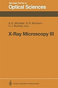 X-Ray Microscopy III: Proceedings of the Third International Conference, London, September 3-7, 1990 (Paperback, Softcover Repri)