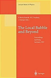 The Local Bubble and Beyond: Lyman-Spitzer-Colloquium (Paperback, Softcover Repri)