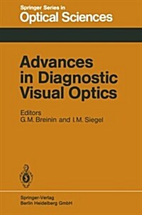Advances in Diagnostic Visual Optics: Proceedings of the Second International Symposium, Tucson, Arizona, October 23-25, 1982 (Paperback, Softcover Repri)