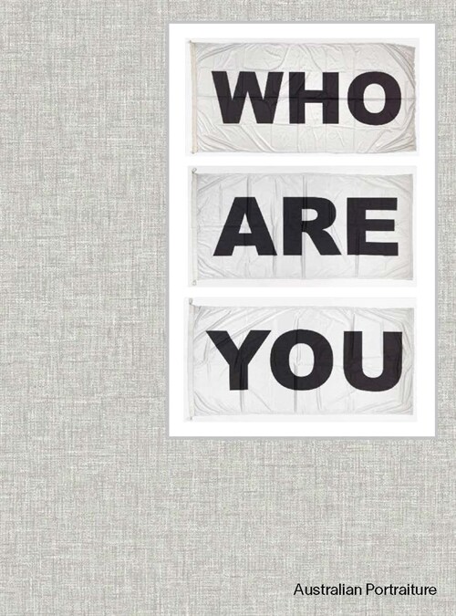 Who Are You: Australian Portraiture (Hardcover)