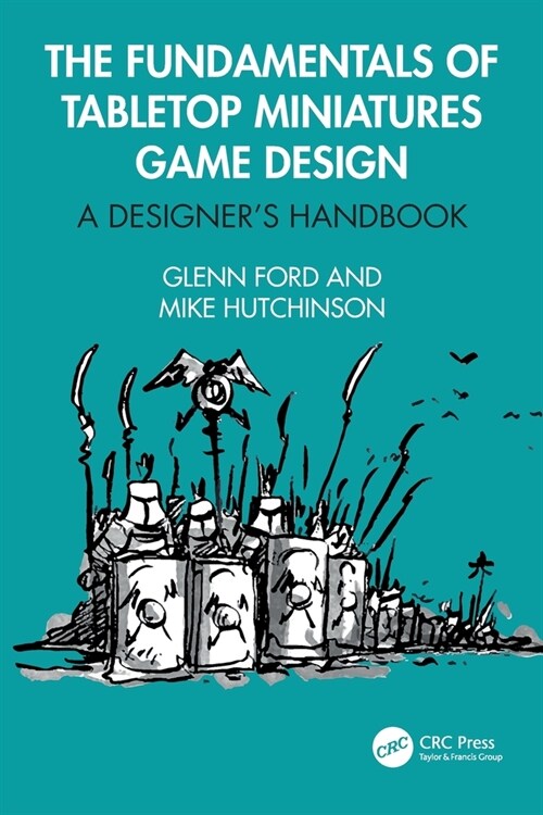 The Fundamentals of Tabletop Miniatures Game Design : A Designer’s Handbook (Paperback)