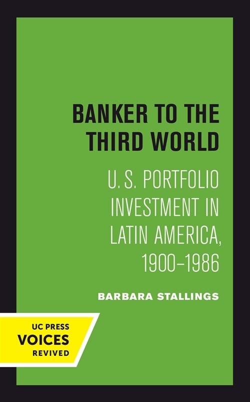 Banker to the Third World: U. S. Portfolio Investment in Latin America, 1900-1986 Volume 18 (Hardcover)