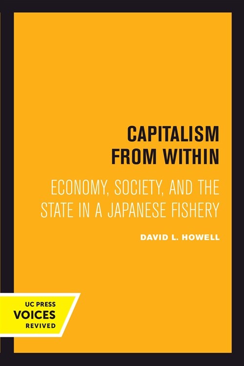 Capitalism from Within: Economy, Society, and the State in a Japanese Fishery (Hardcover)