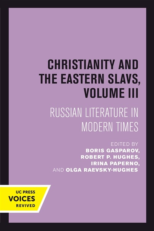 Christianity and the Eastern Slavs, Volume III: Russian Literature in Modern Times Volume 18 (Hardcover)