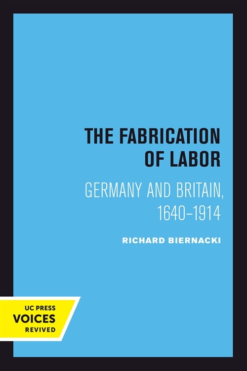 The Fabrication of Labor: Germany and Britain, 1640-1914 Volume 22 (Hardcover)