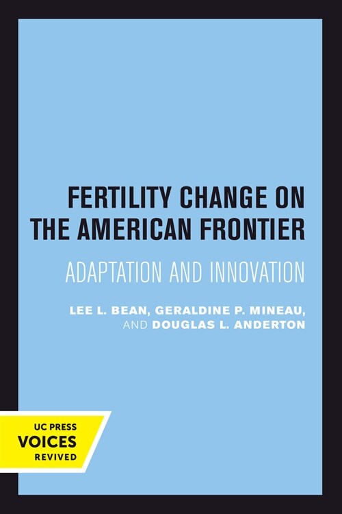 Fertility Change on the American Frontier: Adaptation and Innovation Volume 5 (Hardcover)