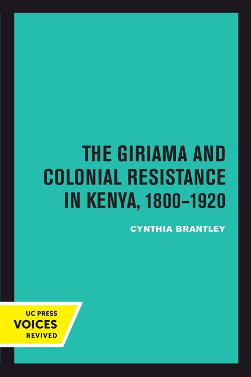 The Giriama and Colonial Resistance in Kenya, 1800-1920 (Hardcover)