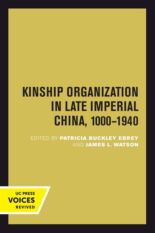 Kinship Organization in Late Imperial China, 1000-1940: Volume 5 (Hardcover)
