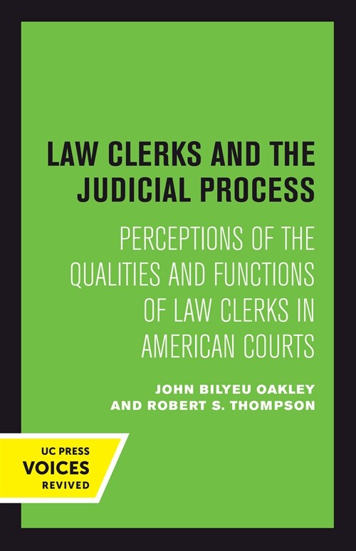Law Clerks and the Judicial Process: Perceptions of the Qualities and Functions of Law Clerks in American Courts (Hardcover)
