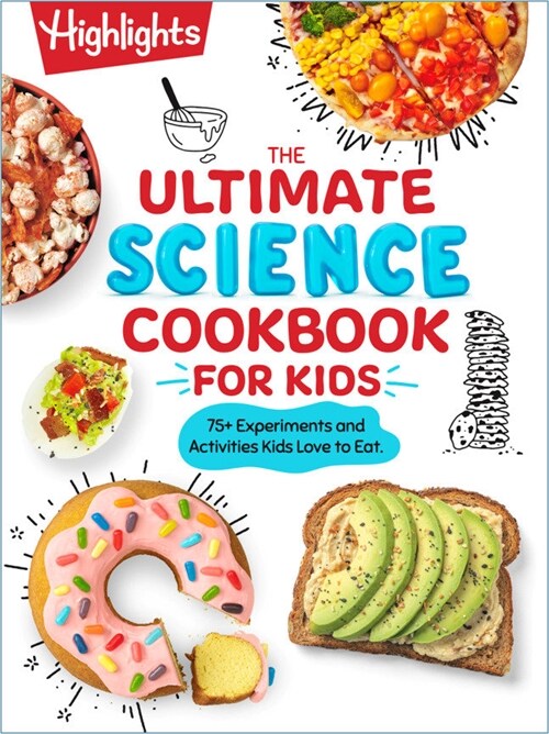 The Ultimate Science Cookbook for Kids: 75+ Recipes and Edible Experiments for Kids Who Love Science (Hardcover)