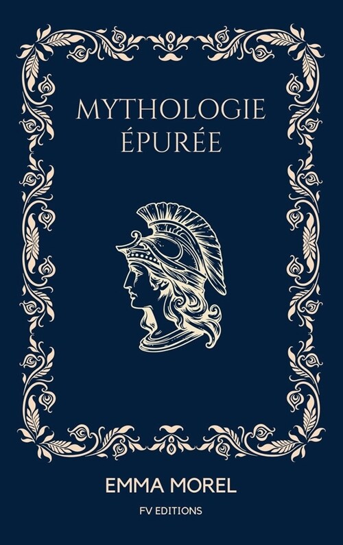Mythologie ?ur?: ?ition illustr? en couleurs (Hardcover)