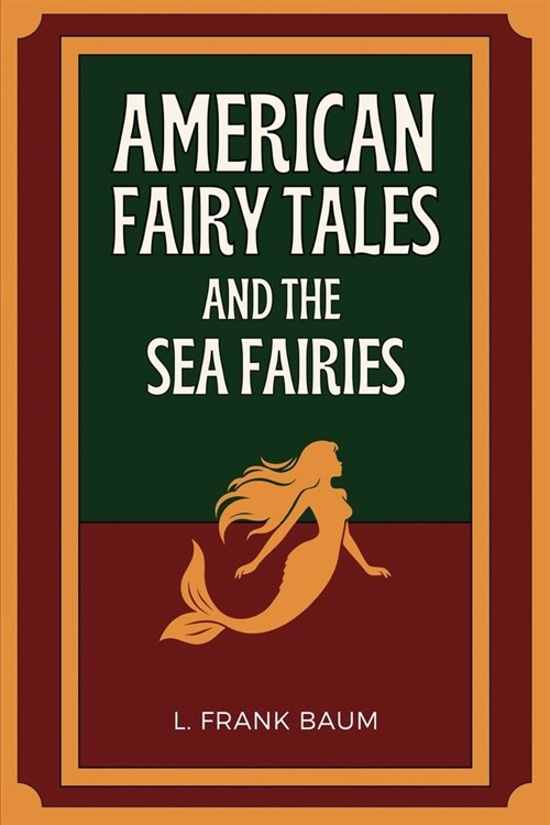 American Fairy Tales and The Sea Fairies: Easy to Read Layout (Paperback)