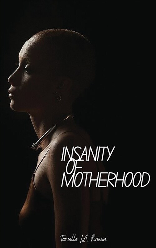 Insanity of Motherhood (Hardcover)