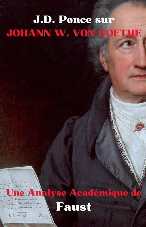 J.D. Ponce sur Johann W. Von Goethe: Une Analyse Acad?ique de Faust (Paperback)