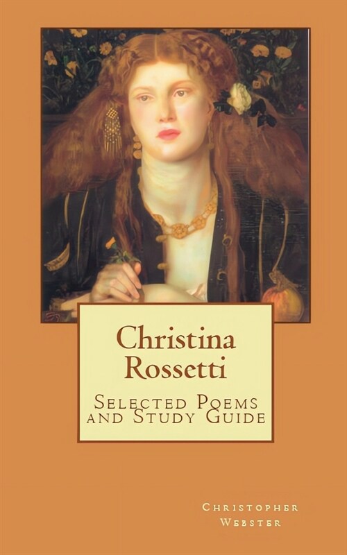Christina Rossetti Selected Poems and Study Guide (Paperback)